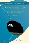 Who Owns the Moon?: Extraterrestrial Aspects of Land and Mineral Resources Ownership