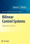 Bilinear Control Systems: Matrices in Action (2009)