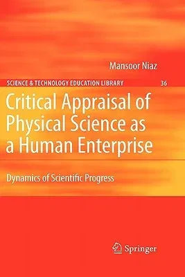 Critical Appraisal of Physical Science as a Human Enterprise: Dynamics of Scientific Progress