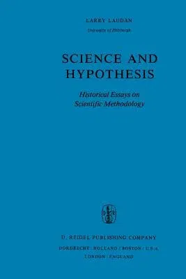 Science and Hypothesis: Historical Essays on Scientific Methodology