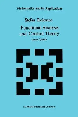 Functional Analysis and Control Theory: Linear Systems (Softcover Reprint of the Original 1st 1987)