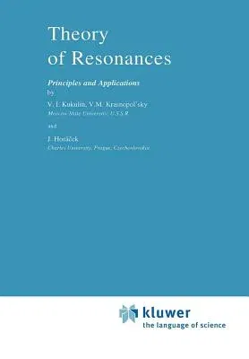 Theory of Resonances: Principles and Applications