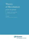 Theory of Resonances: Principles and Applications