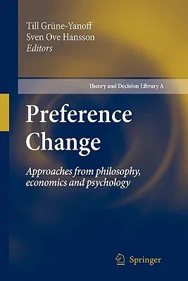 Preference Change: Approaches from Philosophy, Economics and Psychology