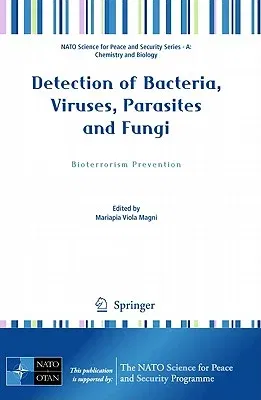 Detection of Bacteria, Viruses, Parasites and Fungi: Bioterrorism Prevention (2010)