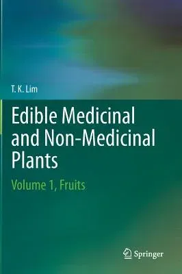 Edible Medicinal and Non-Medicinal Plants: Volume 1, Fruits (2012)