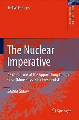 The Nuclear Imperative: A Critical Look at the Approaching Energy Crisis (More Physics for Presidents) (2010)