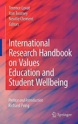 International Research Handbook on Values Education and Student Wellbeing (Edition. 2nd Printing. 2010)