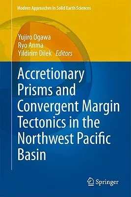 Accretionary Prisms and Convergent Margin Tectonics in the Northwest Pacific Basin