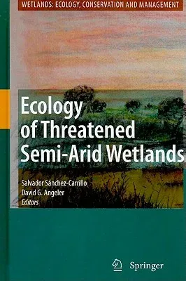 Ecology of Threatened Semi-Arid Wetlands: Long-Term Research in Las Tablas de Daimiel