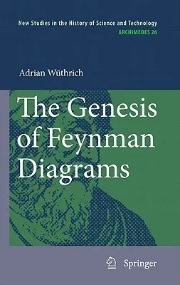 The Genesis of Feynman Diagrams (2011)