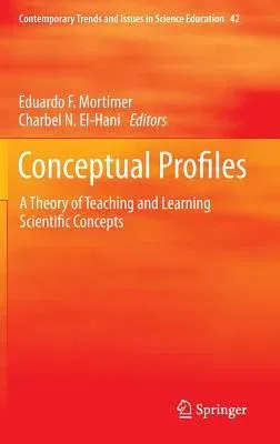 Conceptual Profiles: A Theory of Teaching and Learning Scientific Concepts (2014)