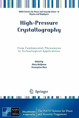 High-Pressure Crystallography: From Fundamental Phenomena to Technological Applications (2010)