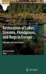 Restoration of Lakes, Streams, Floodplains, and Bogs in Europe: Principles and Case Studies (2010)