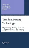 Trends in Parsing Technology: Dependency Parsing, Domain Adaptation, and Deep Parsing (2011)