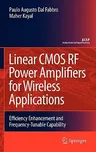 Linear CMOS RF Power Amplifiers for Wireless Applications: Efficiency Enhancement and Frequency-Tunable Capability