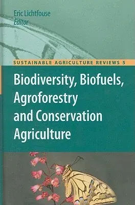 Biodiversity, Biofuels, Agroforestry and Conservation Agriculture