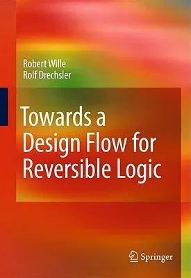 Towards a Design Flow for Reversible Logic (2010)