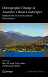 Demographic Change in Australia's Rural Landscapes: Implications for Society and the Environment (2010)