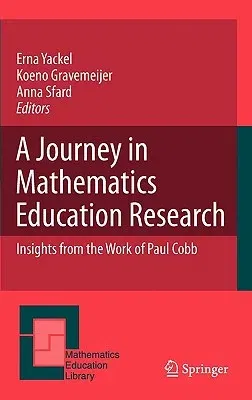 A Journey in Mathematics Education Research: Insights from the Work of Paul Cobb (2011)