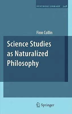 Science Studies as Naturalized Philosophy (2011)