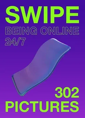 Swipe: Being Online 24/7