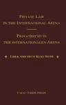 Private Law in the International Arena: From National Conflict Rules Towards Harmonization and Unification - Liber Amicorum Kurt Siehr