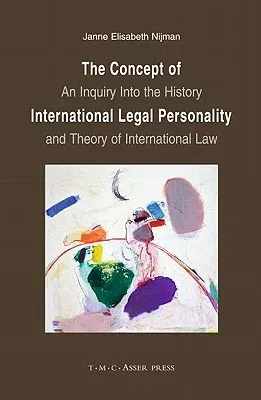 The Concept of International Legal Personality: An Inquiry Into the History and Theory of International Law (Edition.)