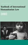 Yearbook of International Humanitarian Law - 2002 (Edition.)