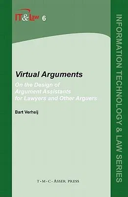 Virtual Arguments: On the Design of Argument Assistants for Lawyers and Other Arguers (2005)