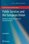 Public Services and the European Union: Healthcare, Health Insurance and Education Services (2011)