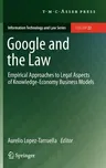 Google and the Law: Empirical Approaches to Legal Aspects of Knowledge-Economy Business Models (2012)