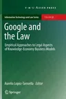 Google and the Law: Empirical Approaches to Legal Aspects of Knowledge-Economy Business Models (2012)