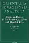 Egypt and Syria in the Fatimid, Ayyubid and Mamluk Eras: Proceedings of the 1st, 2nd and 3rd International Colloquium Organized at the Katholieke Univ