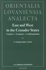 East and West in the Crusader States. Context - Contacts - Confrontations I: ACTA of the Congress Held at Hernen Castle in May 1993