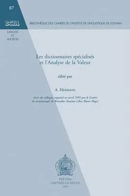 Les Dictionnaires Specialises Et l'Analyse de la Valeur: Actes Du Colloque Organise En Avril 1995 Par Le Centre de Terminologie de Bruxelles (Institut