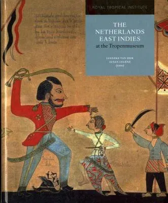 The Netherlands East Indies at the Tropenmuseum: A Colonial History