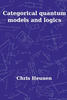 Categorical Quantum Models and Logics