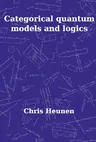 Categorical Quantum Models and Logics