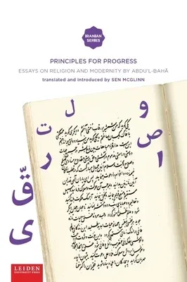 Principles for Progress: Essays on Religion and Modernity by `Abdu'l-Bahá