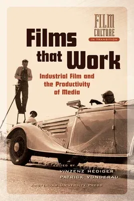 Films That Work: Industrial Film and the Productivity of Media