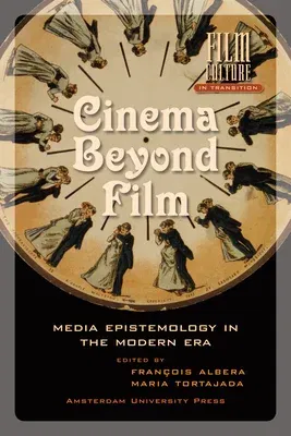 Cinema Beyond Film: Media Epistemology in the Modern Era