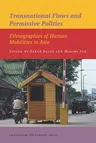 Transnational Flows and Permissive Polities: Ethnographies of Human Mobilities in Asia