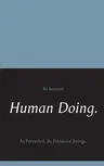 Human Doing.: As Perverted. By Primitive Beings.