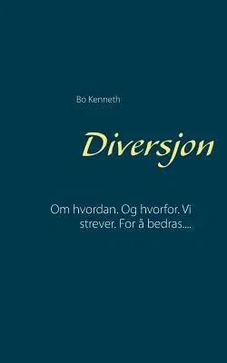 Diversjon: Om hvordan. Og hvorfor. Vi strever. For å bedras....