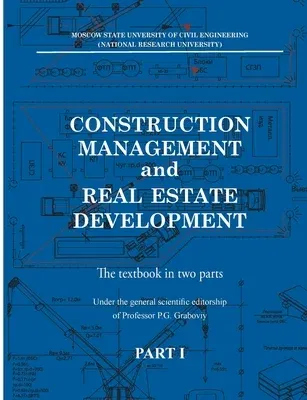 Construction management and real estate development. Part I: Construction man-agement