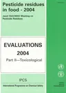 Pesticide Residues in Food - 2004: Evaluations 2004: Part II - Toxicological