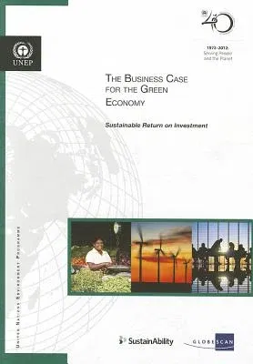 The Business Case for the Green Economy: Sustainable Return on Investment