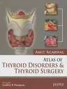 Atlas of Thyroid Disorders and Thyroid Surgery