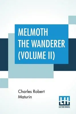 Melmoth The Wanderer (Volume II): A Tale